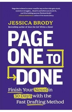 Page One to Done: Finish Your Novel in 30 Days with the Fast Drafting Method