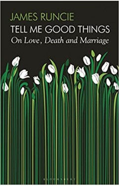 Tell Me Good Things - On Love Death and Marriage