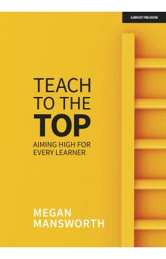 Teach to the Top - Aiming High for Every Learner