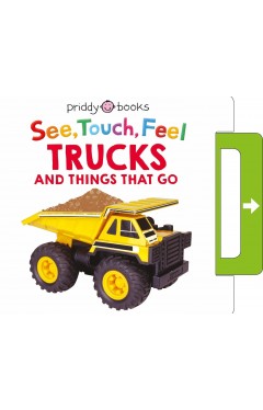 See, Touch, Feel: Trucks &amp; Things That Go