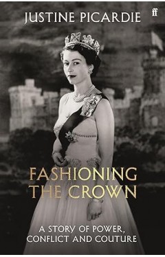 Fashioning the Crown: A Story of Power, Conflict and Couture