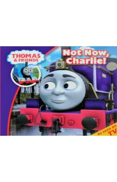 Thomas &amp; Friends Not Now Charlie book