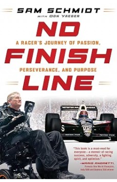 No Finish Line: A Racer's Journey of Passion, Perseverance, and Purpose