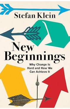 New Beginnings: Why Change Is Hard and How We Can Achieve It