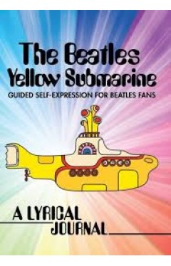 Beatles Yellow Submarine Lyrical Journal