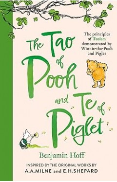 The Tao of Pooh &amp; The Te of Piglet