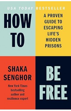 A Proven Guide to Escaping Life's Hidden Prisons