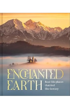 Enchanted Earth: Real Life Places That Feel Like Fantasy