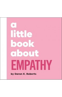 A Little Book About Empathy