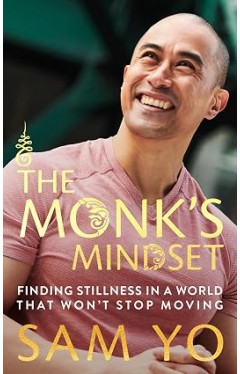 The Monk's Mindset: Finding Stillness in a World That Won't Stop Moving