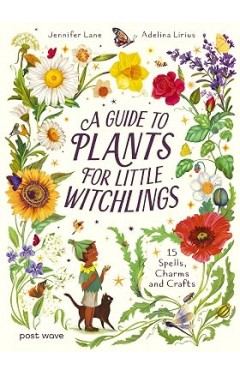 A Guide to Plants for Little Witchlings