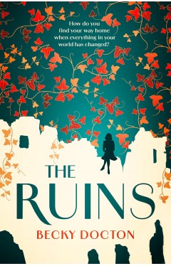 The Ruins: The brand-new, unforgettable and captivating world war historical literary fiction novel