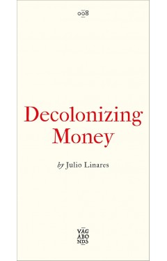 Decolonizing Money