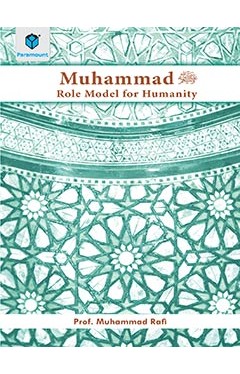 MUHAMMAD S.A.W.W: ROLE MODEL FOR HUMANITY