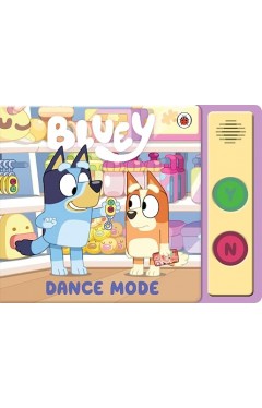 Bluey: Dance Mode: A fun, interactive 2-button sound book