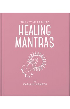 The Little Book of Healing Mantras