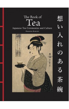 The Book of Tea: Japanese Tea Ceremonies and Culture