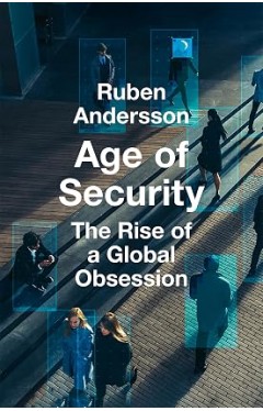 Age of Security: The Rise of a Global Obsession