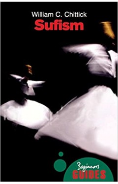 Sufism: A Beginner's Guide