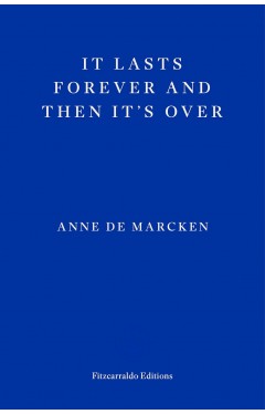 It Lasts Forever and Then It s Over