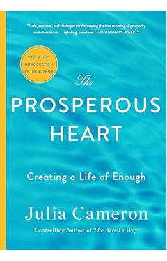 The Prosperous Heart: Creating a Life of Enough