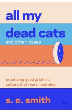 All My Dead Cats and Other Losses