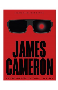 James Cameron The Complete Unofficial Guide Iconic Directors