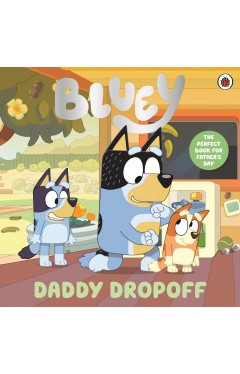 Bluey: Daddy Dropoff