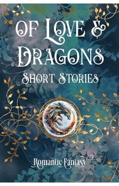 Of Love &amp; Dragons (Romantic Fantasy)