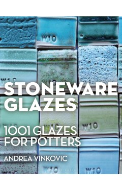 Stoneware Glazes: 1001 Recipes for Potters