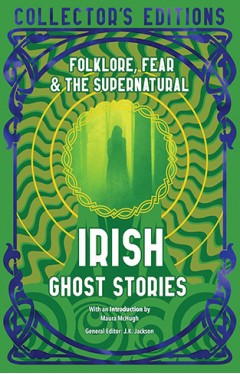 Irish Ghost Stories: Folklore, Fear &amp; The Supernatural