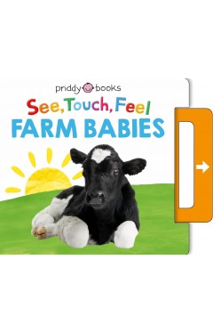 See, Touch, Feel: Farm Babies