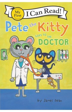 Pete The Kitty Goes To The Doctor (my First I Can Read)