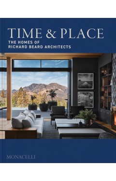 Time &amp; Place: The Homes of Richard Beard Architects