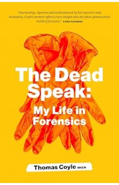 The Dead Speak: My life in forensics
