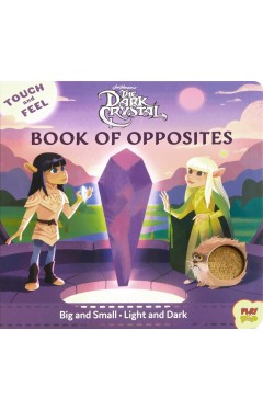 Dark Crystal Touch and Feel Book of Opposites