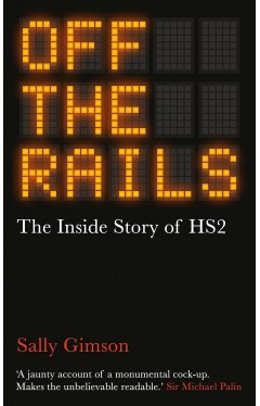 Off The Rails: The Inside Story of HS2