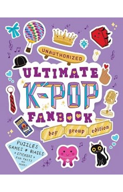 Unauthorized Ultimate K-Pop Fanbook