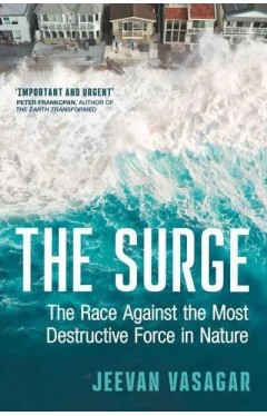 The Surge The Race Against the Most Destructive Force in Nature
