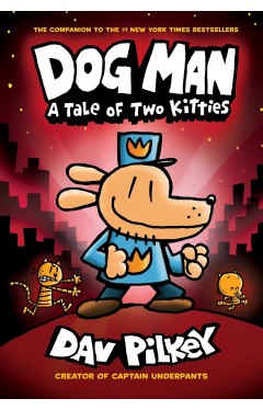 Dog Man: A Tale of Two Kitties (Dog Man Book #3) - (PB)
