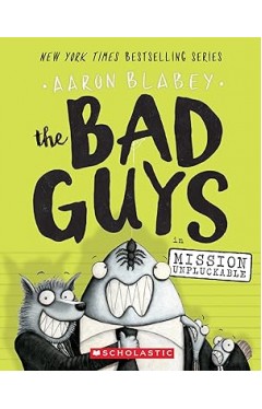 The Bad Guys in Mission Unpluckable
