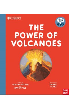 University of Cambridge Think Big The Power of Volcanoes
