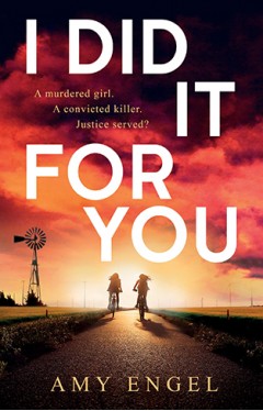 I Did It For You: The chilling new thriller from the author of The Roanoke Girls