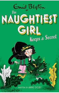 The Naughtiest Girl: Naughtiest Girl Keeps A Secret: Book 5