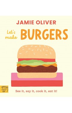 Let's Make Burgers: See it, say it, cook it, eat it!