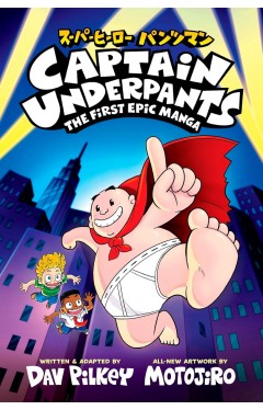 Captain Underpants The First Epic Manga