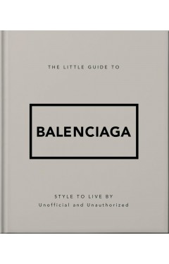 The Little Guide to Balenciaga
