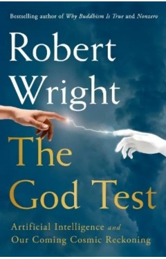 The God Test: artificial Intelligence and Our Coming Cosmic Reckoning