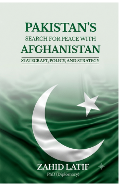 Pakistan's Search for Peace with Afghanistan