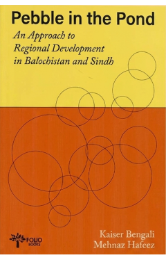 Pebble In The Pond: An Approach To Regional Development In Balochistan And Sindh